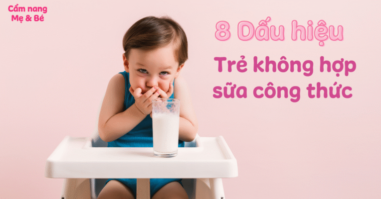 Dấu Hiệu Trẻ Không Hợp Sữa Công Thức: Mẹ Cần Biết Để Nhận Diện Sớm!